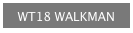 WT18 WALKMAN
