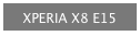 XPERIA X8 E15